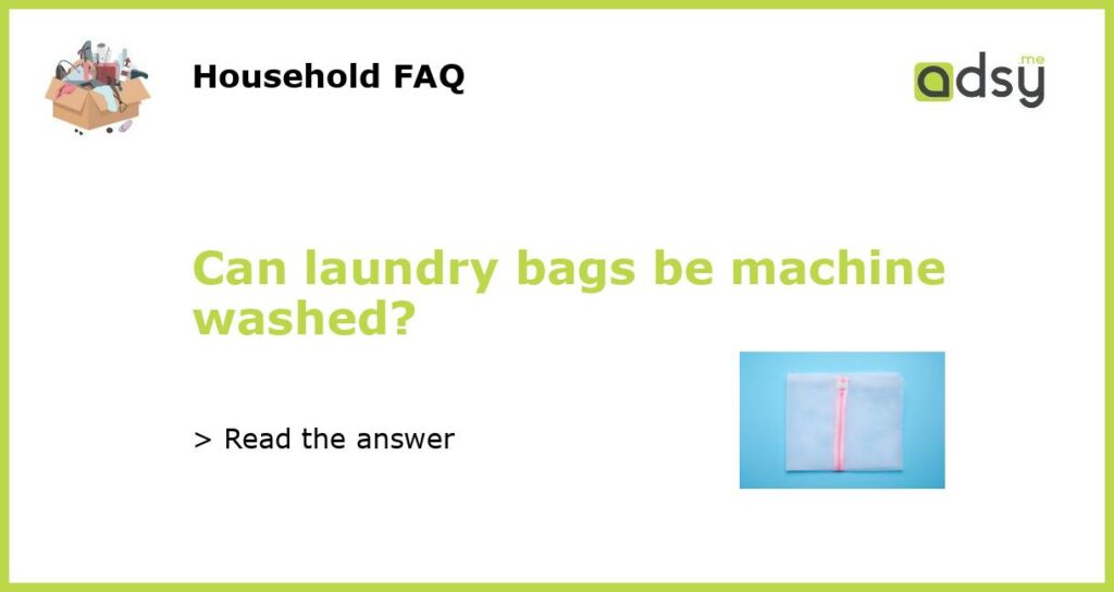 Can laundry bags be machine washed featured