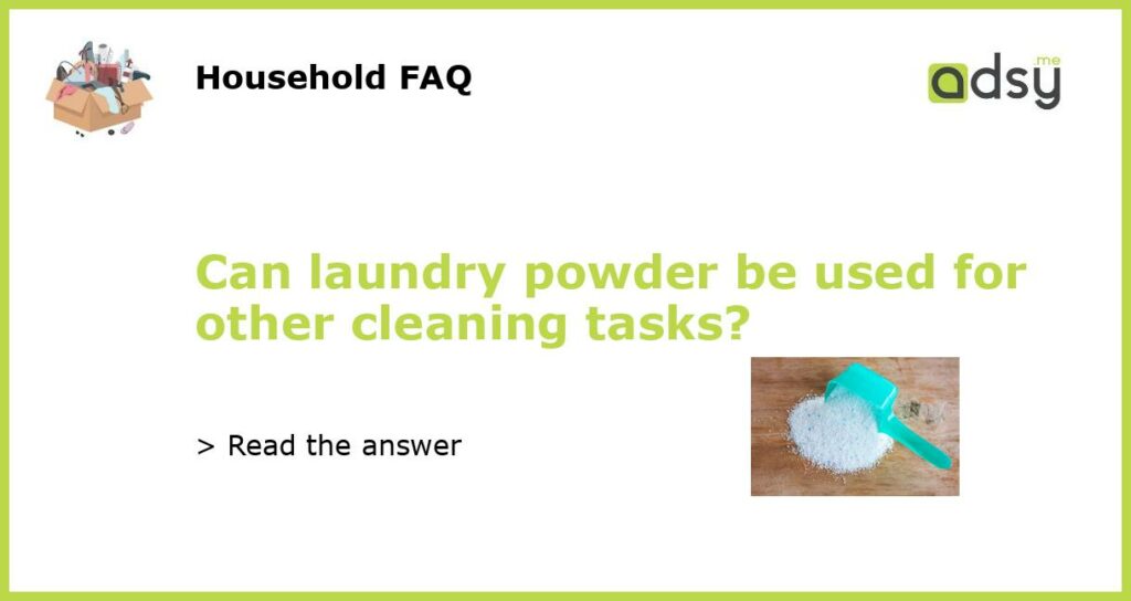 Can laundry powder be used for other cleaning tasks featured