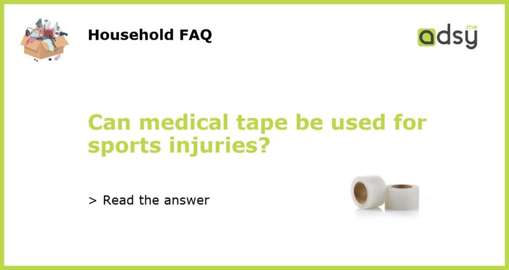 Can medical tape be used for sports injuries featured