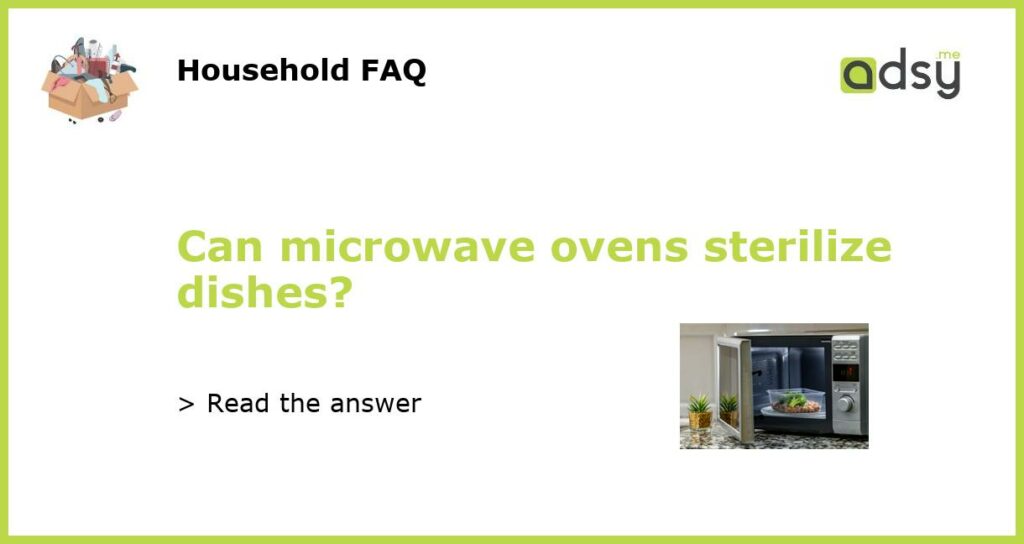Can microwave ovens sterilize dishes featured