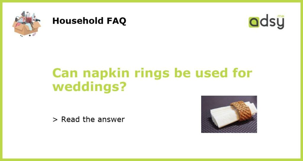 Can napkin rings be used for weddings?