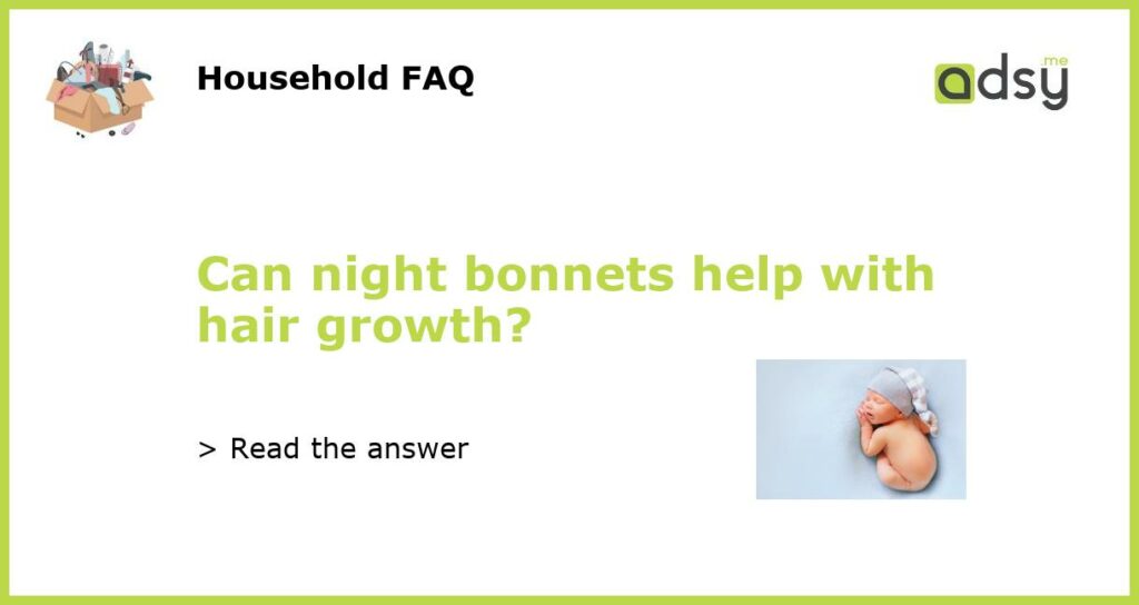 Can night bonnets help with hair growth featured
