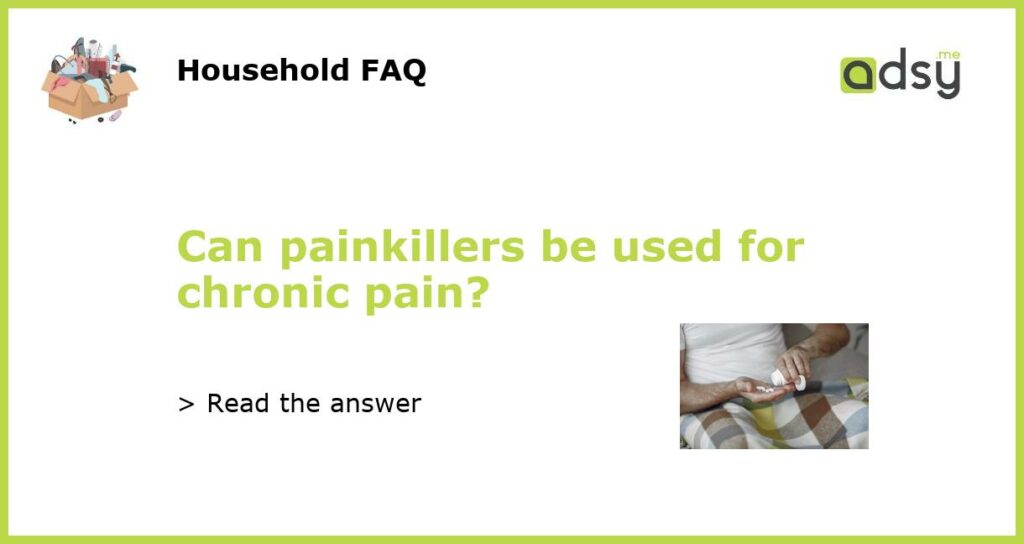 Can painkillers be used for chronic pain featured