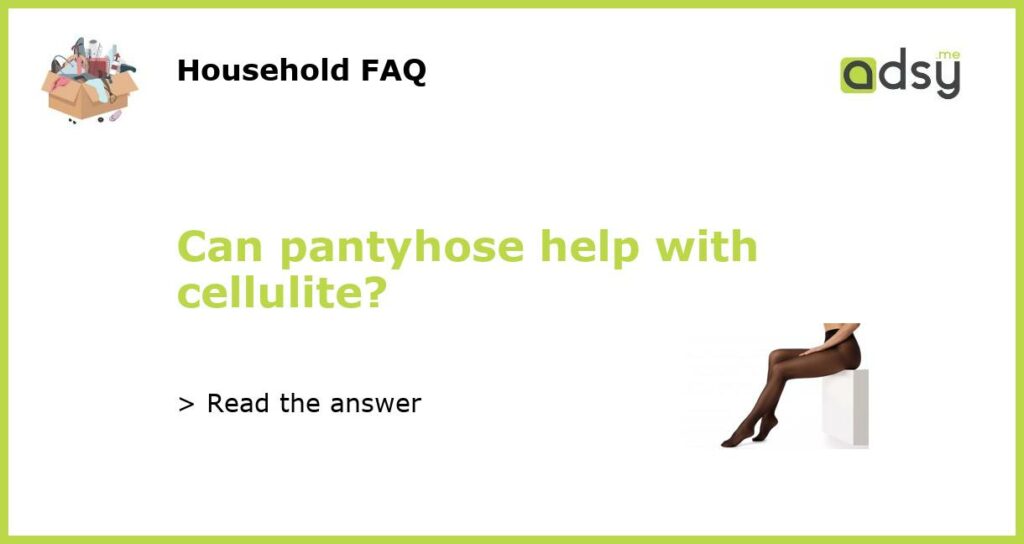 Can pantyhose help with cellulite featured