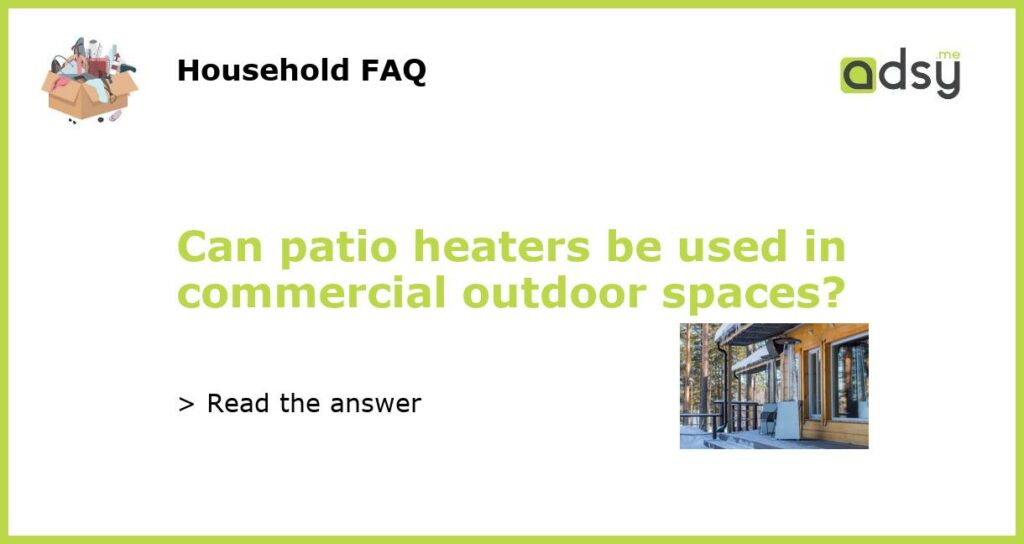 Can patio heaters be used in commercial outdoor spaces featured