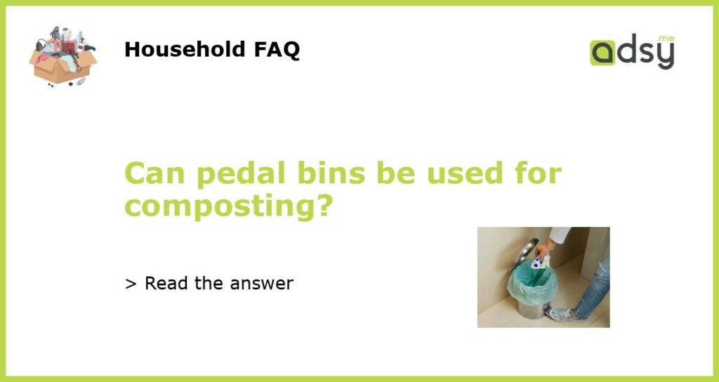 Can pedal bins be used for composting featured