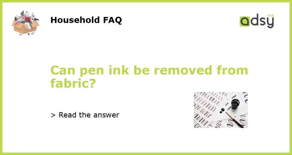 Can pen ink be removed from fabric featured