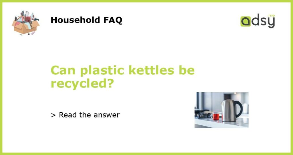 Can plastic kettles be recycled featured