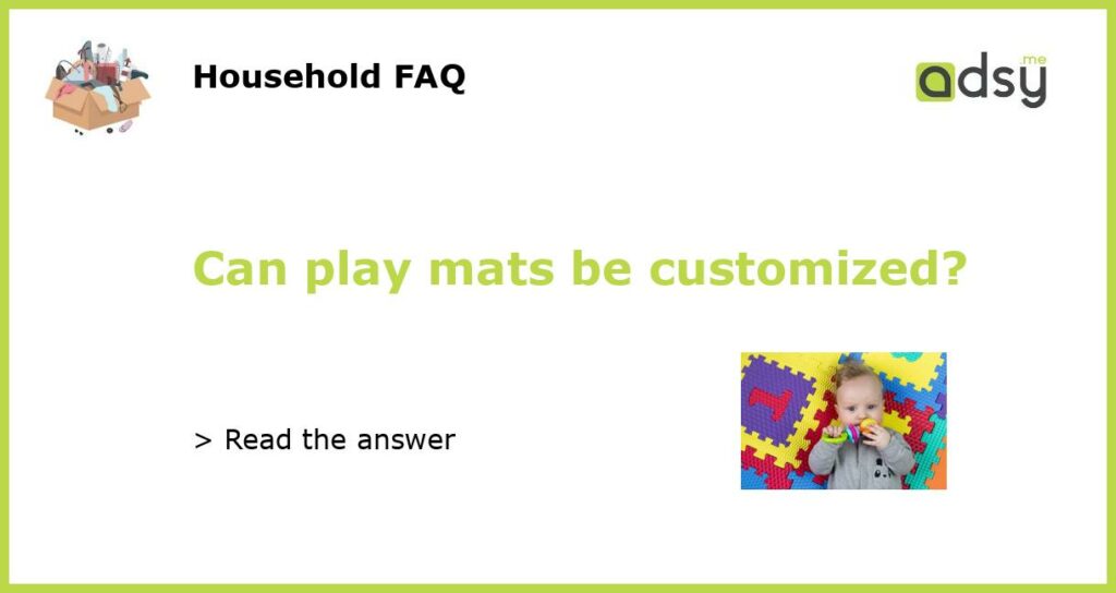 Can play mats be customized featured