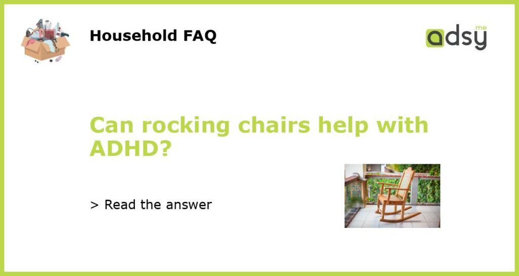 Can rocking chairs help with ADHD featured