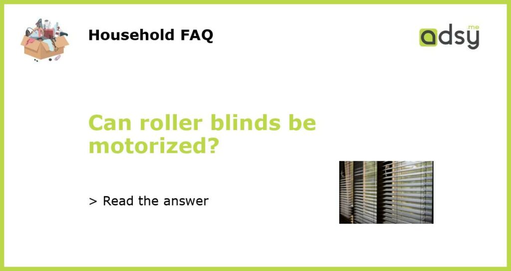 Can roller blinds be motorized featured