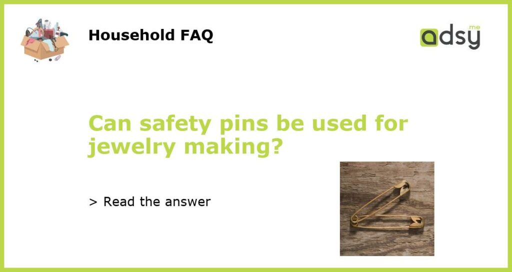 Can safety pins be used for jewelry making featured