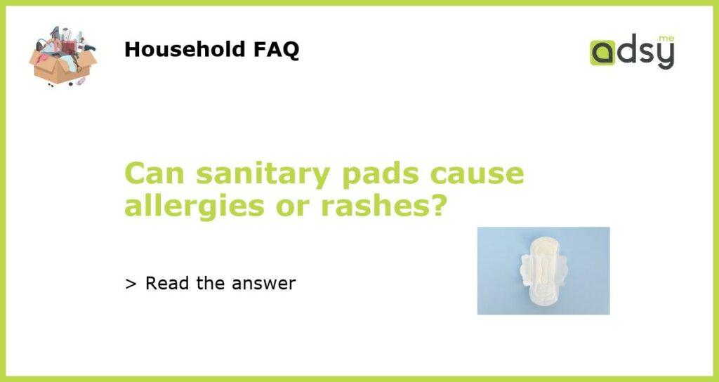 Can sanitary pads cause allergies or rashes featured