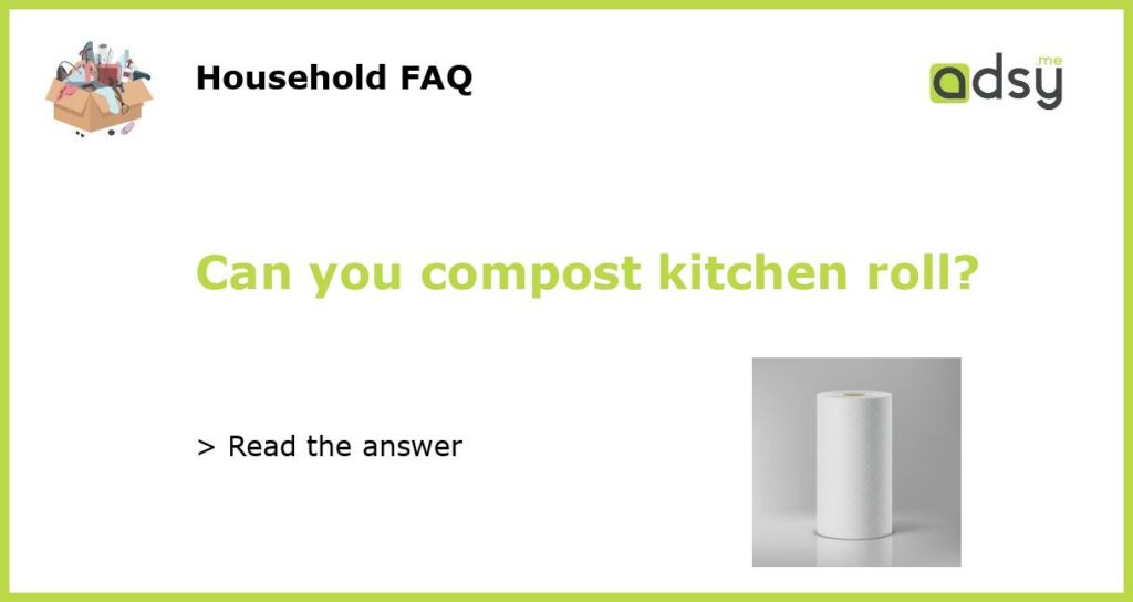 Can you compost kitchen roll featured