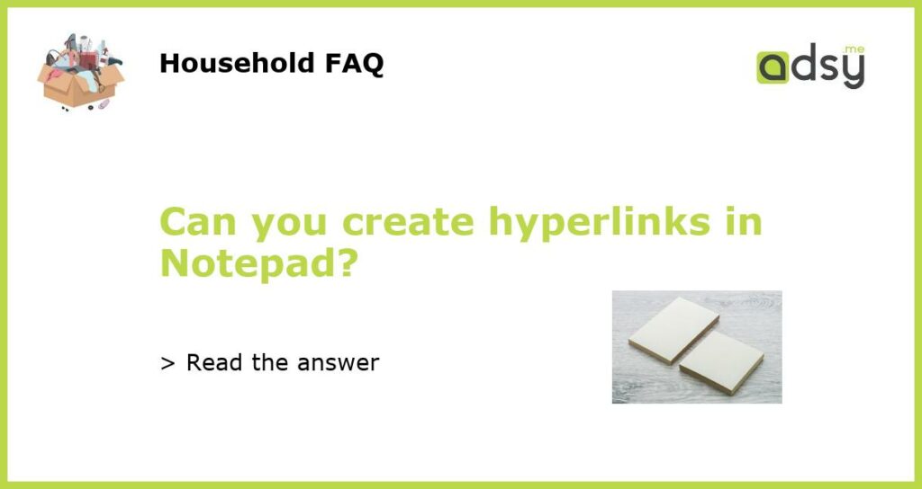Can you create hyperlinks in Notepad featured