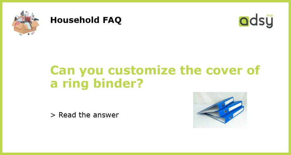 Can you customize the cover of a ring binder featured