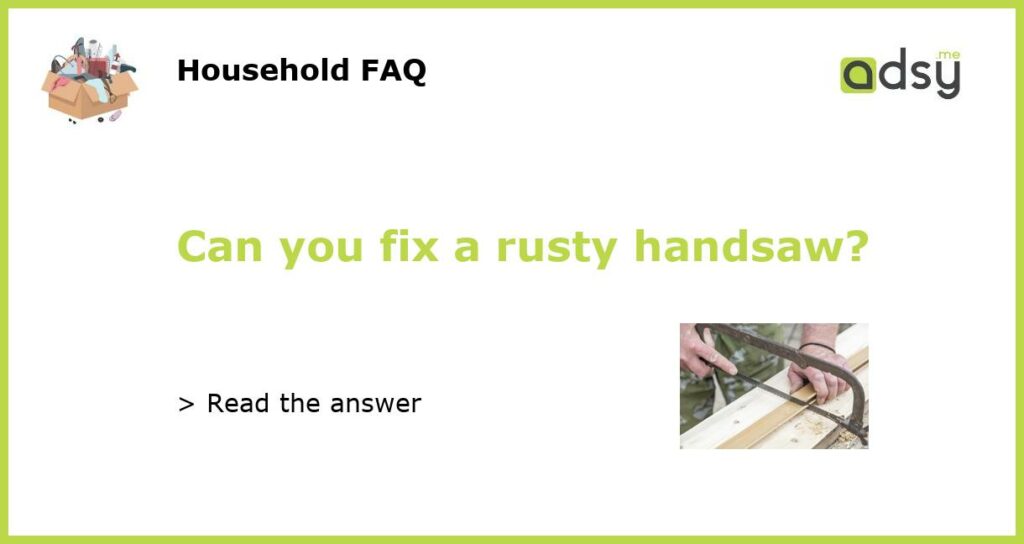 Can you fix a rusty handsaw featured