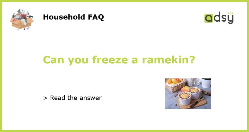 Can you freeze a ramekin featured