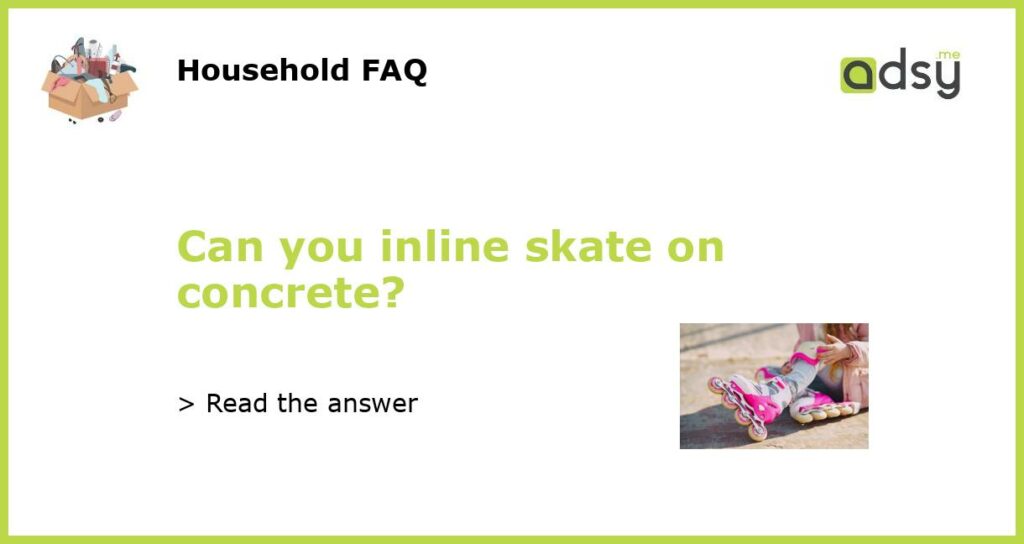 Can you inline skate on concrete featured