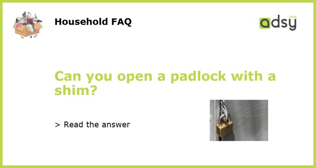 Can you open a padlock with a shim featured
