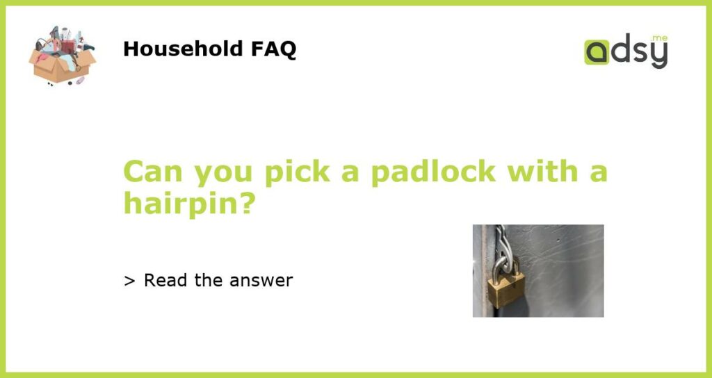 Can you pick a padlock with a hairpin?