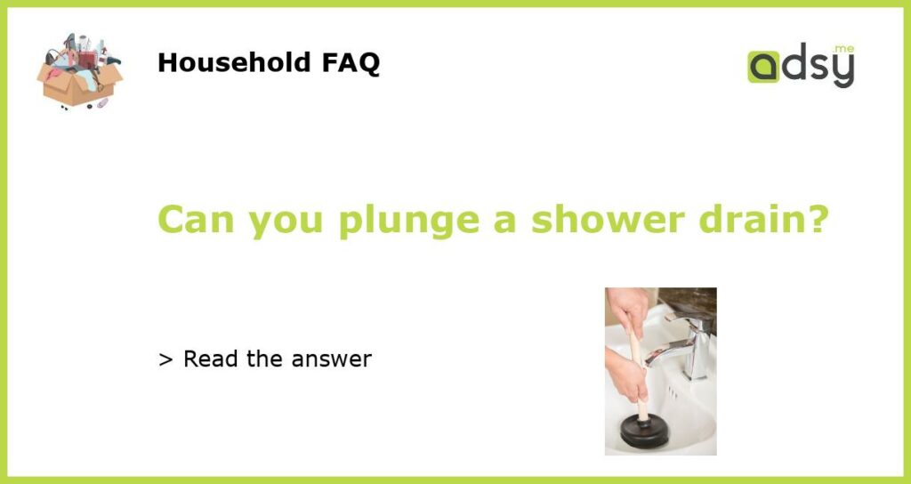 Can you plunge a shower drain featured