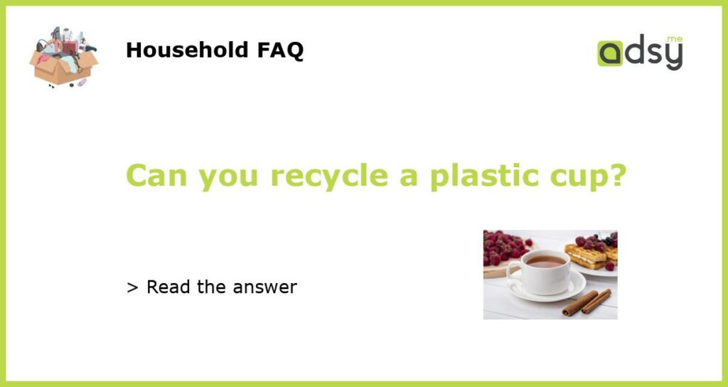 Can you recycle a plastic cup featured