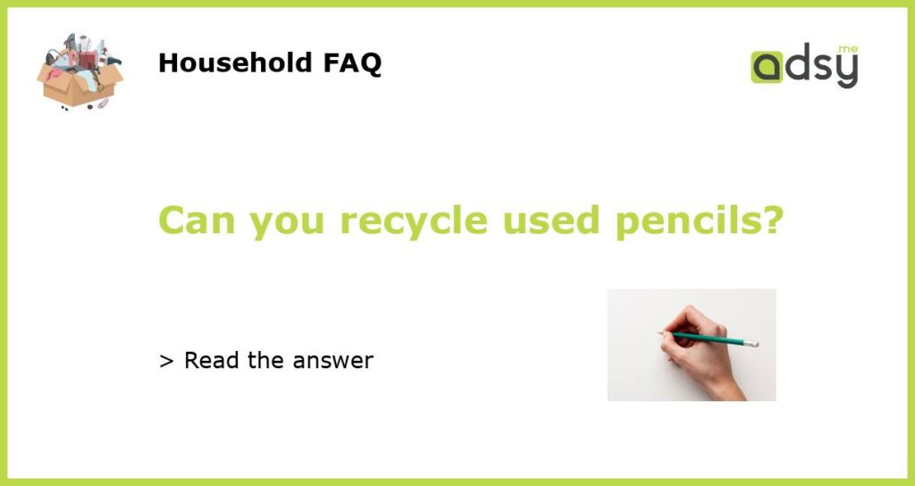 Can you recycle used pencils featured