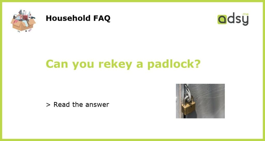 Can you rekey a padlock featured