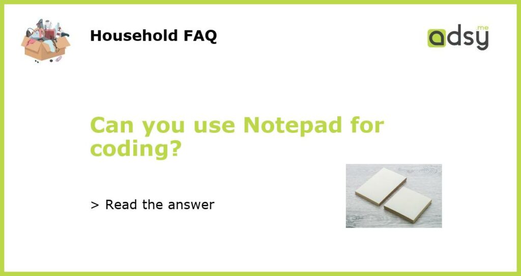 Can you use Notepad for coding featured