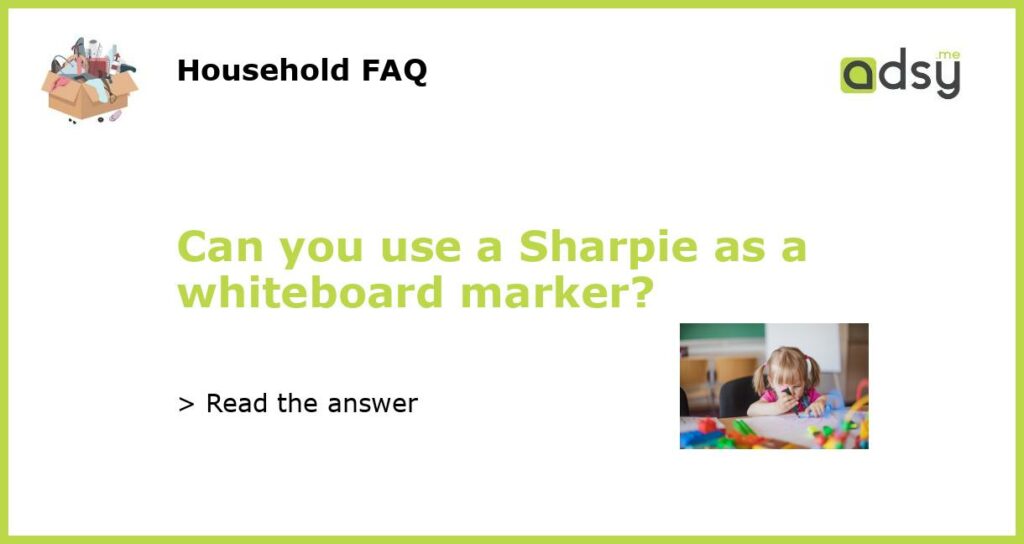 Can you use a Sharpie as a whiteboard marker featured