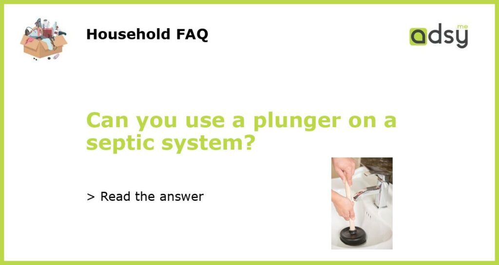 Can you use a plunger on a septic system featured