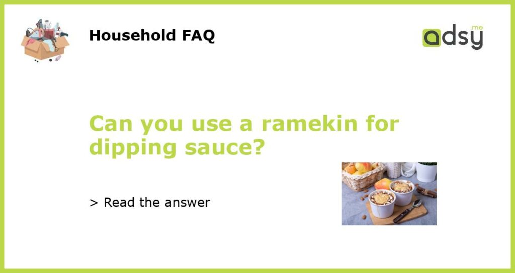 Can you use a ramekin for dipping sauce featured