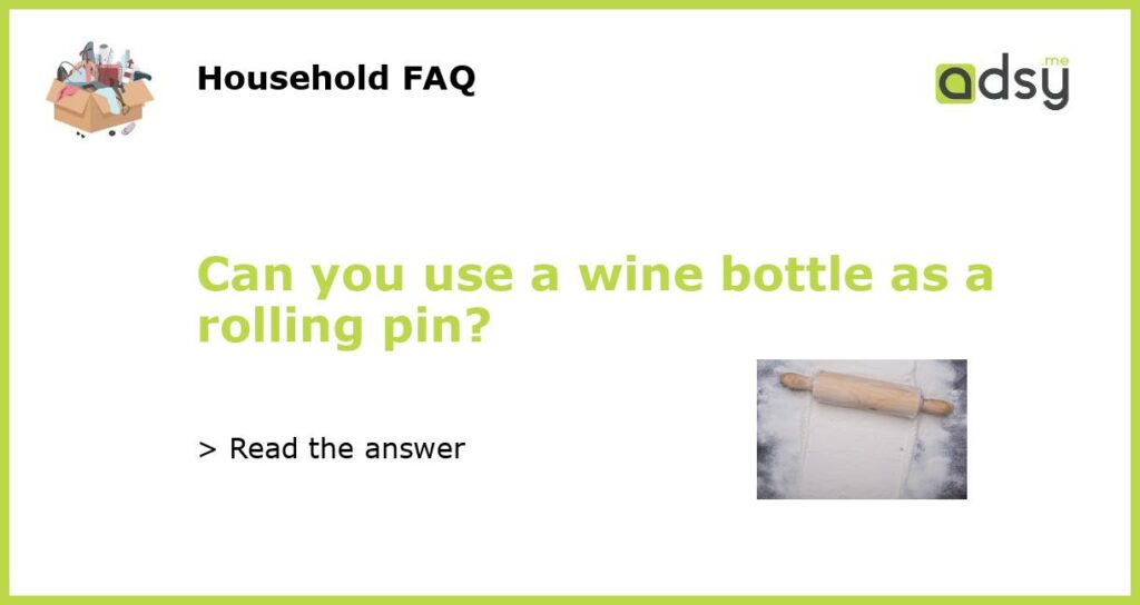 Can you use a wine bottle as a rolling pin featured