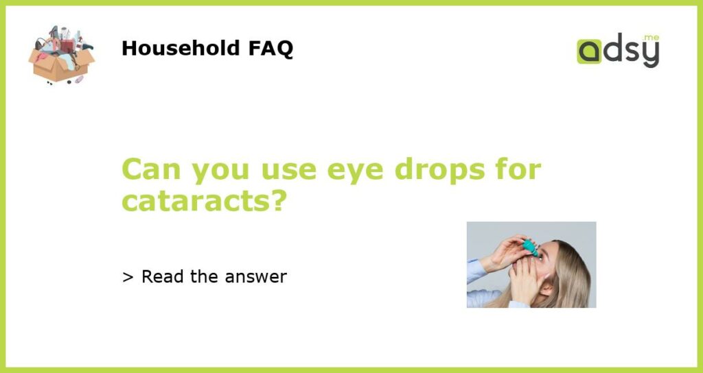 Can you use eye drops for cataracts featured