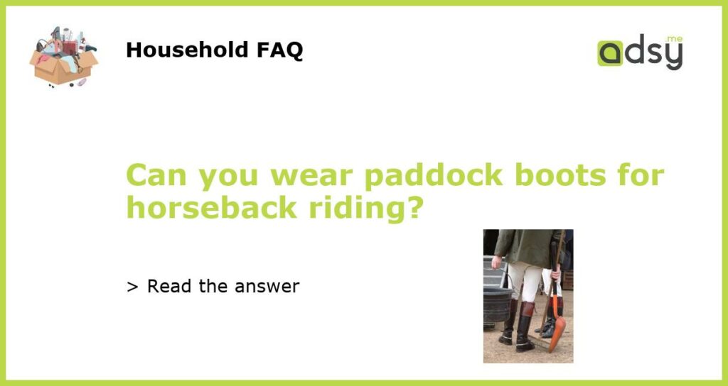 Can you wear paddock boots for horseback riding featured