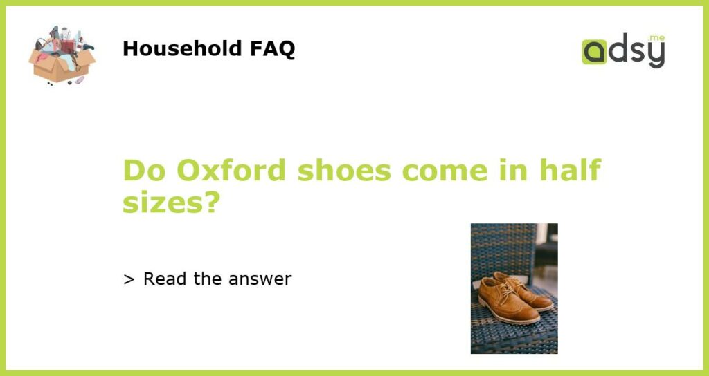 Do Oxford shoes come in half sizes featured