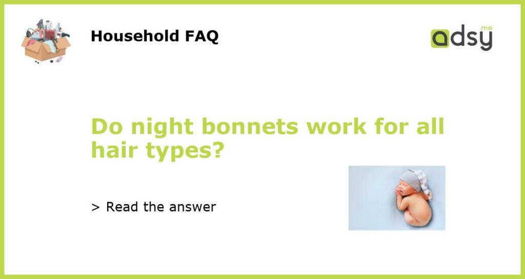 Do night bonnets work for all hair types featured