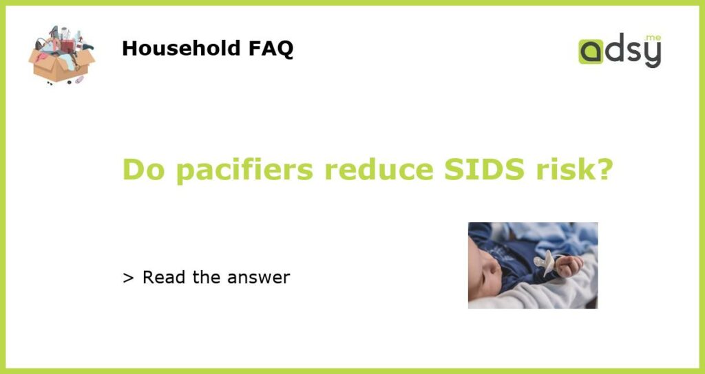 Do pacifiers reduce SIDS risk featured