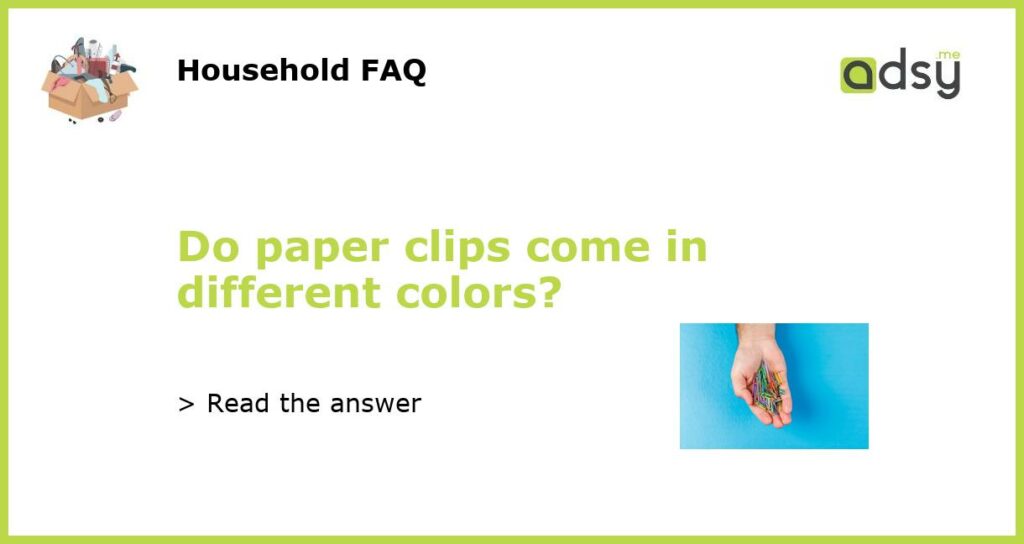 Do paper clips come in different colors featured