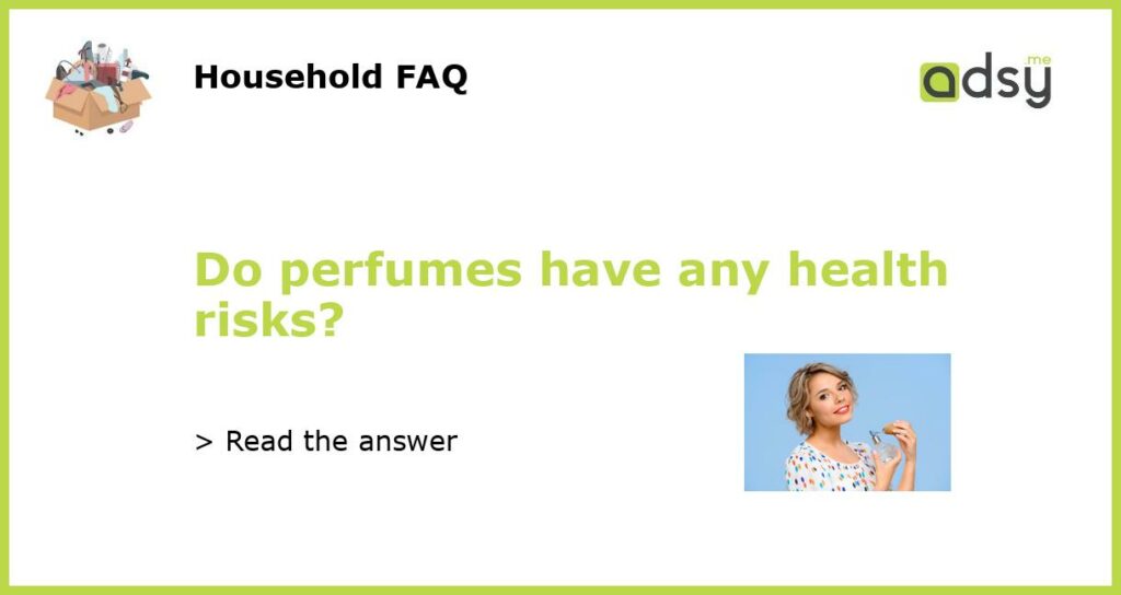 Do perfumes have any health risks featured