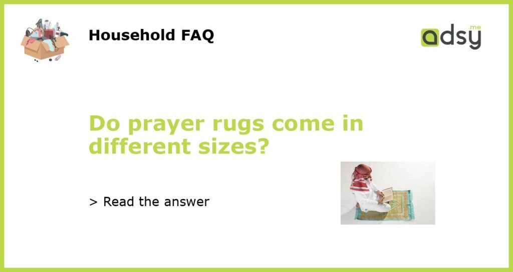Do prayer rugs come in different sizes featured