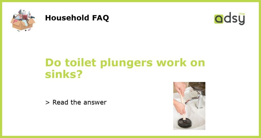 Do toilet plungers work on sinks featured