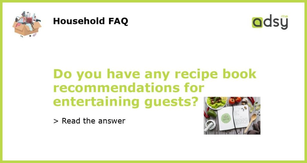 Do you have any recipe book recommendations for entertaining guests featured