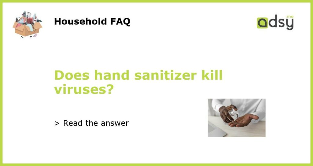 Does hand sanitizer kill viruses?