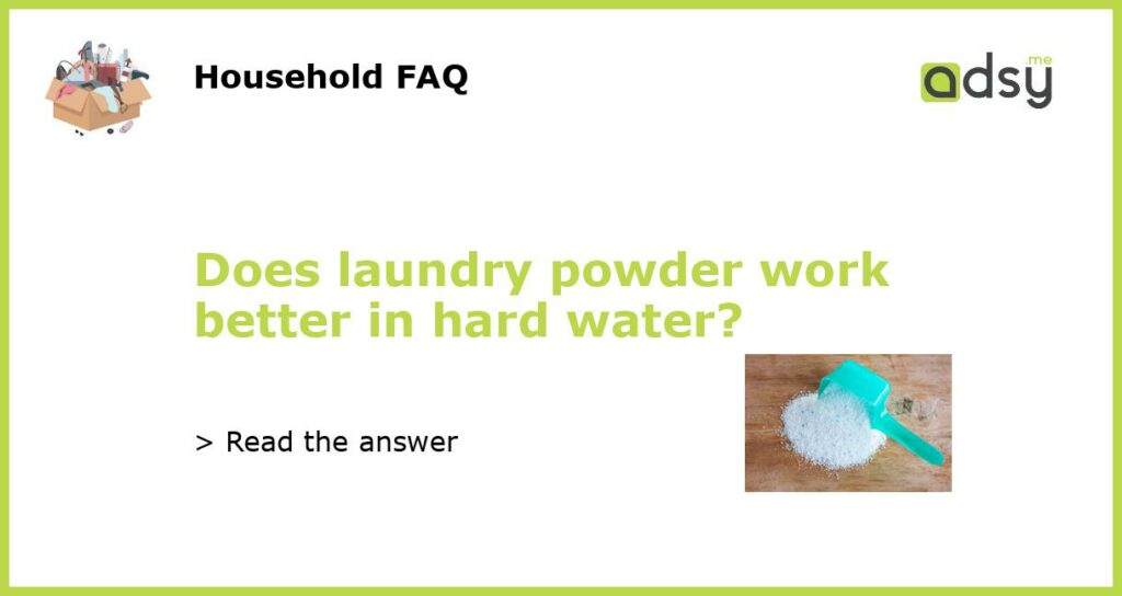 Does laundry powder work better in hard water featured