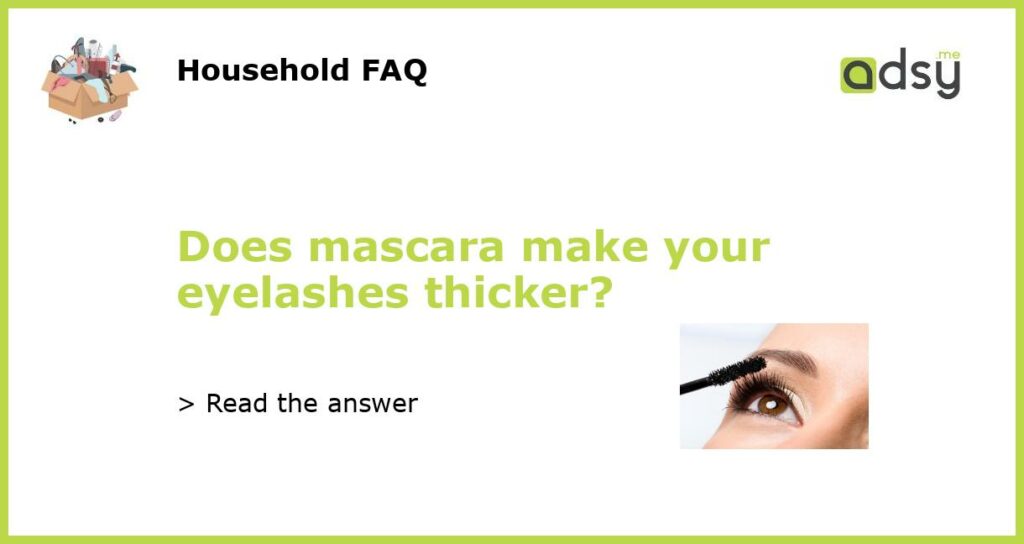 Does mascara make your eyelashes thicker featured