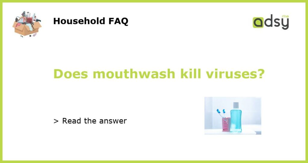 Does mouthwash kill viruses featured