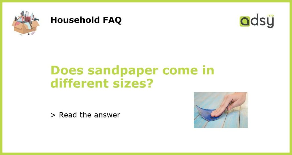 Does sandpaper come in different sizes featured