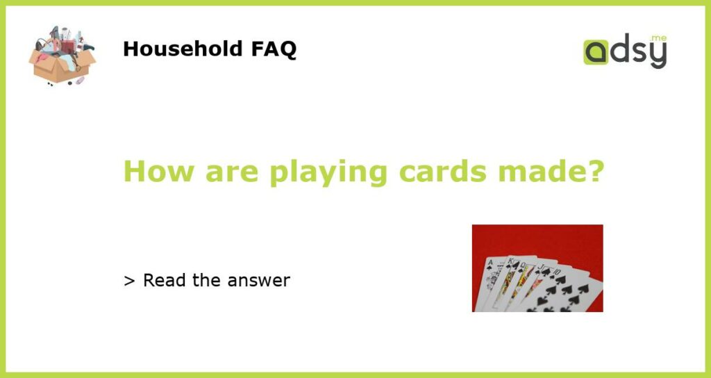 How are playing cards made featured